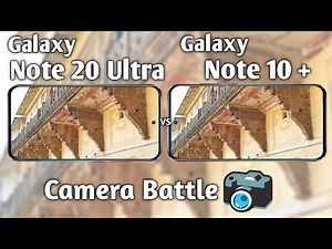 Samsung Galaxy Note 20 Ultra vs Galaxy Note 10 Plus Camera Test Comparison