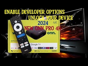 ENABLE YOUR DEVELOPER OPTIONS & UNLOCK YOUR NEW ONN 4K PRO STREAMING DEVICE 2024