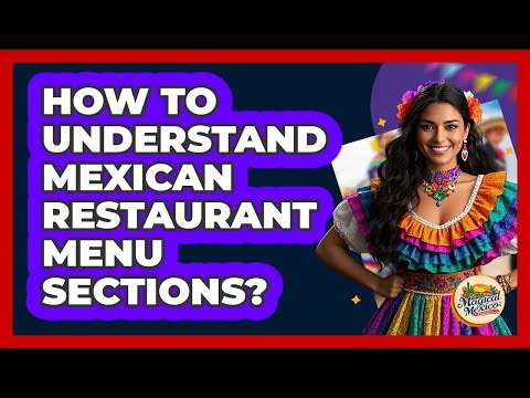 How To Understand Mexican Restaurant Menu Sections?