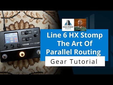 Line HX Stomp: The Art Of Parallel Routing (Tutorial)