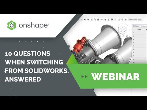 10 Questions when Switching From SOLIDWORKS, Answered.