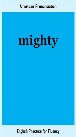 mighty, How to Say or Pronounce MIGHTY in American, British English, Pronunciation