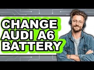 How To Change Audi A6 Battery - Easy Guide