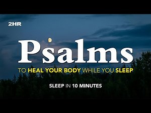 If YOU Need BODY HEALING Listen to These Psalms Now – Relaxing Music + Wave Sounds