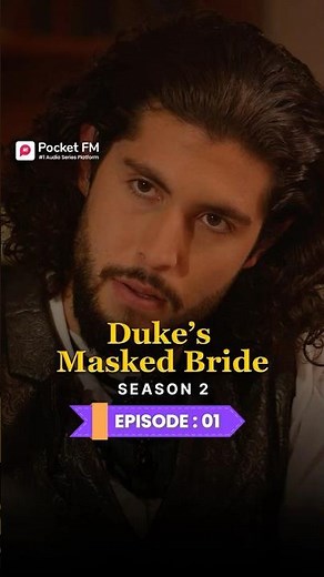 The Duke's Masked Bride | Ep.1 | Season 2 | Full Series | Pocket FM | #TDMWLA01 #pocketfm