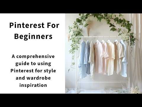 Pinterest Style Tips For Beginners: Get Inspired by Top Trends for Your Wardrobe