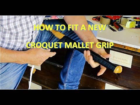 How to fit a new croquet mallet grip