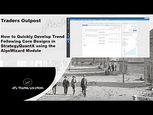How to Quickly Develop Trend Following Models Using the Algowizard Module within StrategyQuantX