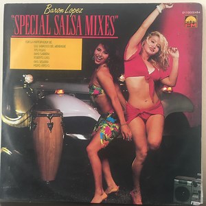 Baron Lopez - Special Salsa Mixes'