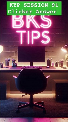 KYP SESSION 91 clicker answer | session 91 clicker answer | BKS TIPS