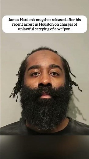 James Harden’s Mugshot Released Following Houston Arrest on Weapon Charge