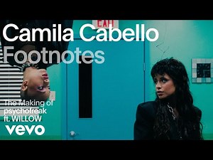 Camila Cabello - The Making of 'psychofreak' (Vevo Footnotes) ft. WILLOW