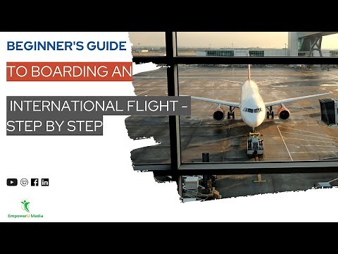 Beginner's Guide To Boarding An International Flight - Step By Step | Travel On A Budget