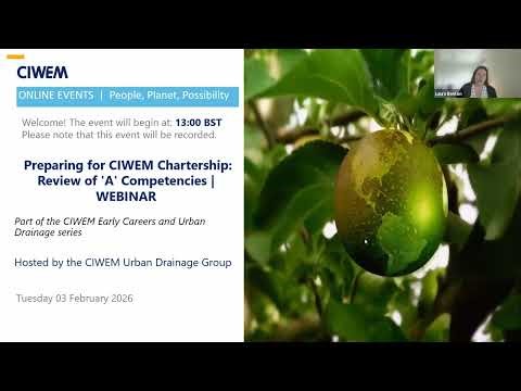 Preparing for CIWEM Chartership: Review of 'A' Competencies | CIWEM Webinar