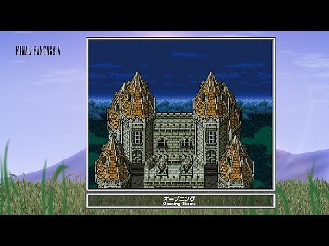 [Video Soundtrack] Opening Theme [FINAL FANTASY V]