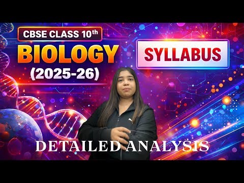 CBSE Class 10 BIOLOGY Syllabus Overview || By Ishika Banerji