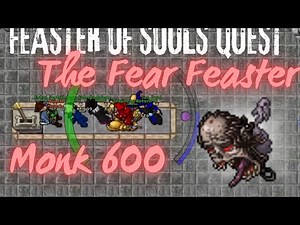 TIBIA MONK 600+ FEASTER OF SOULS QUEST - BOSS THE FEAR FEASTER