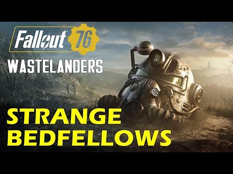Strange Bedfellows | Main Mission | Fallout 76 Wastelanders Strange Bedfellows