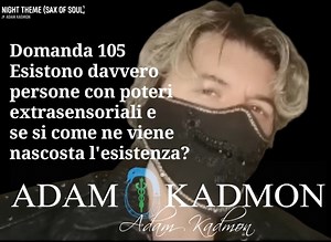DOMANDA 105 Buongiorno Adam! Mi chiamo Paolo e vorrei sapere se le persone con i poteri extrasensoriali esistono davvero. RISPOSTA 105 Ciao Paolo. Nella Terra del #kadmonverse, cioè l'universo di fantasia dove ambiento le mie fiabe, queste persone sono rare ma esistono davvero. Ma nella Terra del kadmonverse quando hai realmente poteri extrasensoriali che ti rendono in grado di prevedere eventi futuri o spiare a distanza (es. remote viewing), e lo rendessi di dominio pubblico verresti subito agg