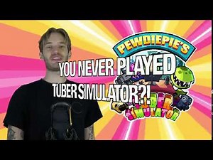 WHAT?! YOU NEVER PLAYED TUBER SIMULATOR?!
