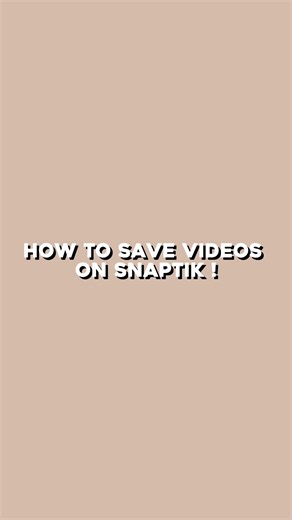 How to Save Videos Using Snaptik: A Complete Tutorial