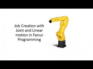 Fanuc Job Creation with Joint and Linear motion types