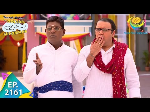 Taarak Mehta Ka Ooltah Chashmah - Episode 2161 - Full Episode