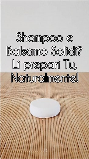 Impara a Fare Shampoo e Balsamo Solidi Naturali in Casa!