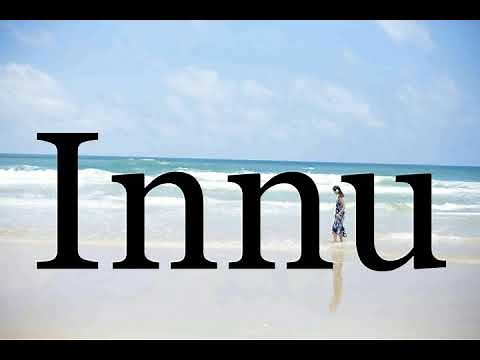 How To Pronounce Innu🌈🌈🌈🌈🌈🌈Pronunciation Of Innu