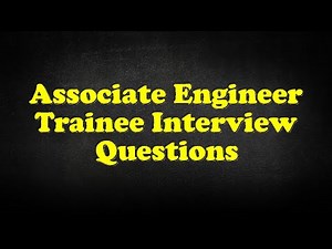 Associate Engineer Trainee Interview Questions