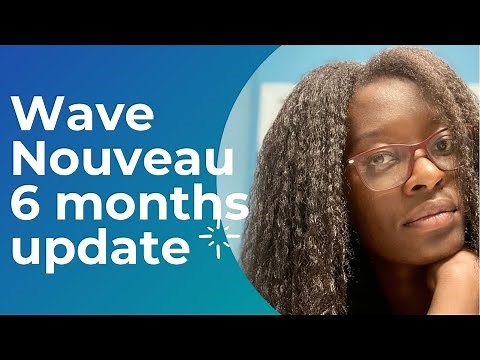 Wave Nouveau| Six Month Touchup or Nah...