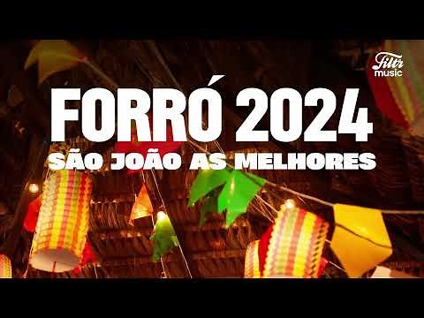 As Melhores do Forró 2024 - Mix São João