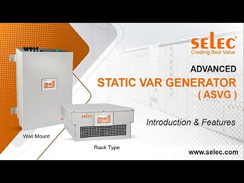Selec Advanced Static VAR Generator (ASVG) : Introduction and Features