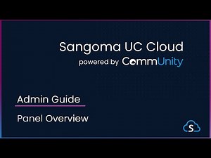 CommUnity Admin Training: Panel Overview | Sangoma UC Cloud