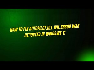 How to Fix Autopilot.dll WIL Error Was Reported in Windows 11