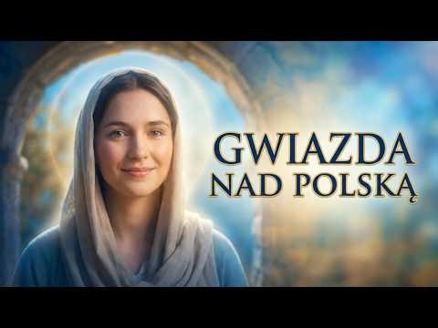 Gwiazda Nad Polską | Pieśń Maryjna ku Czci Królowej Polski