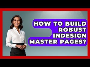 How To Build Robust InDesign Master Pages? - Design Tool Unlocked