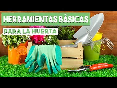HERRAMIENTAS BÁSICAS para HUERTA y JARDÍN - Imprescindibles!