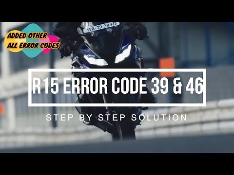 YAMAHA R15v3 ERROR 39& 46 with solution | Added all other error code in description