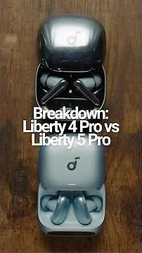 Should you buy the Anker Soundcore Liberty 4 Pro’s or Liberty 5 Pro’s?
