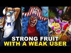 The Most Powerful Devil Fruits Used by Weak Users.