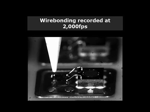 [芯片封装 打线]IC DIE pick and place, Wire bonding recorded with high speed camera