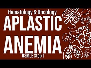 Aplastic Anemia (Heme/Onc) - USMLE Step 1