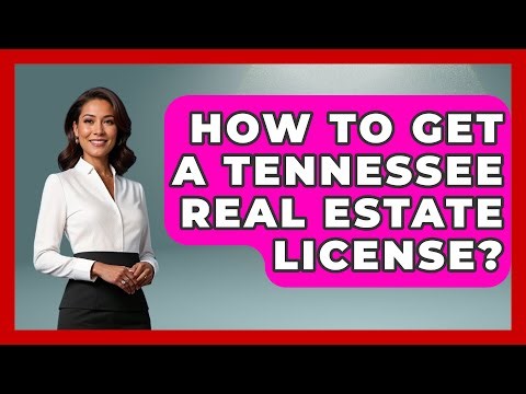 How To Get A Tennessee Real Estate License? - Southern Culture Collective
