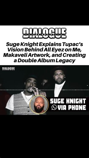 🎥Suge Knight Explains Tupac’s Vision Behind All Eyez On Me, Makaveli Artwork, And Creating A Double Album Legacy 💵‼️... Part 2 | The Art Of Dialogue