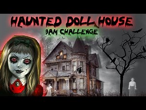 3 AM CHALLENGE HAUNTED DOLL HOUSE! OVERNIGHT CHALLENGE IN A HAUNTED DOLL HOUSE! | MOE SARGI
