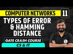 Computer Networks 11 | Types of Error & Hamming Distance | CS & IT | GATE Crash Course