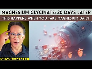 What Happens When You Take Magnesium Glycinate for 30 Days | Dr. William Li