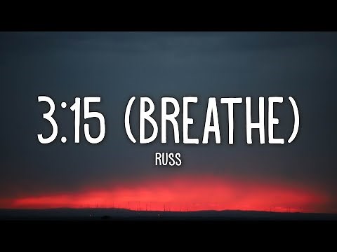 Russ - 3:15 (Breathe) (Lyrics)