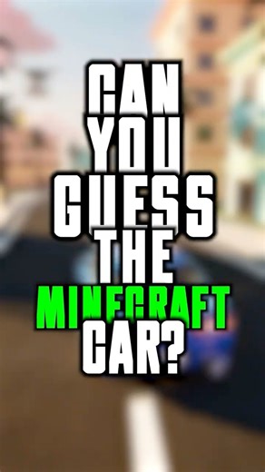 Can you guess the Minecraft Car?